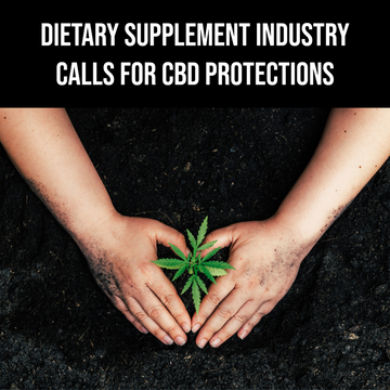 Dietary Supplement Industry Calls for CBD Protections