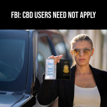 FBI: CBD Users Need Not Apply