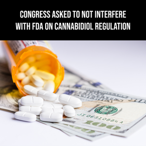Congress Asked To Not Interfere With FDA On Cannabidiol Regulation